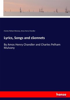 Lyrics, Songs and sSonnets - Mulvany, Charles Pelham;Chandler, Amos Henry