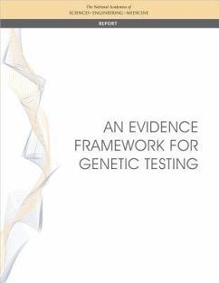 An Evidence Framework for Genetic Testing - National Academies of Sciences Engineering and Medicine; Health And Medicine Division; Board On Health Care Services; Board on the Health of Select Populations; Committee on the Evidence Base for Genetic Testing