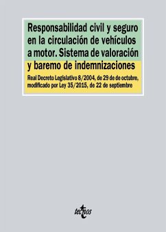 Responsabilidad civil y seguro en la circulación de vehículos a motor : sistema de valoración y baremo de indemnizaciones : Real Decreto Legislativo 8-2004, de 29 de octubre, modificado por Ley 35-2015, de 22 de septiembre - Peña López, Fernando; Editorial Tecnos