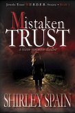 Mistaken Trust - (Book 1 of 6 in the Dark and Chilling Jewels Trust M.U.R.D.E.R Series) (eBook, ePUB) Mistaken Trust - (Book 1 of 6 in the Dark and Chilling Jewels Trust M.U.R.D.E.R Series) (eBook, ePUB)