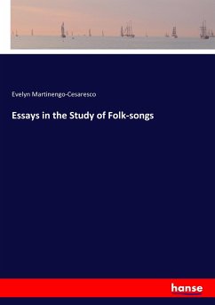 Essays in the Study of Folk-songs - Martinengo-Cesaresco, Evelyn