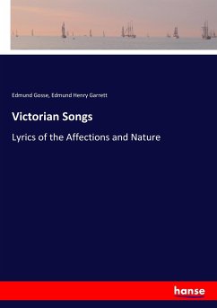 Victorian Songs - Gosse, Edmund;Garrett, Edmund Henry