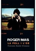 Roger Mas : la pell i l'os