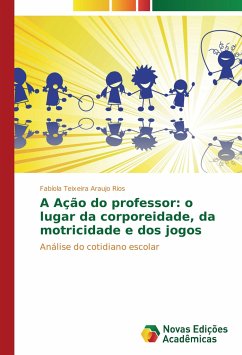 A Ação do professor: o lugar da corporeidade, da motricidade e dos jogos