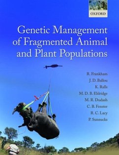 Genetic Management of Fragmented Animal and Plant Populations - Frankham, Richard; Ballou, Jonathan D; Ralls, Katherine; Eldridge, Mark; Dudash, Michele R; Fenster, Charles B; Lacy, Robert C; Sunnucks, Paul