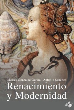 Renacimiento y modernidad - González García, Moisés; Calero, Francisco; Claramonte Arrufat, Jordi; Sánchez, Antonio