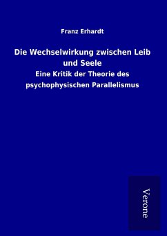 Die Wechselwirkung zwischen Leib und Seele - Erhardt, Franz