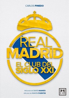 Real Madrid, el club del siglo XXI - Pinedo Gómez, Carlos