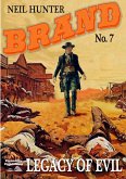 Brand 7: Legacy of Evil (A Jason Brand Western, #7) (eBook, ePUB)