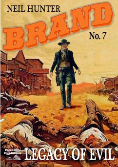Brand 7: Legacy of Evil (A Jason Brand Western, #7) (eBook, ePUB) - Hunter, Neil