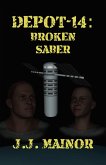 Depot-14: Broken Saber (eBook, ePUB) Depot-14: Broken Saber (eBook, ePUB)