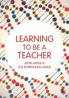 Learning to be a Teacher (eBook, ePUB) - Lange, John; Burroughs-Lange, Sue