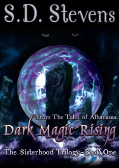 Dark Magic Rising -The Sisterhood Trilogy Book One (eBook, ePUB) - Stevens, S. D.