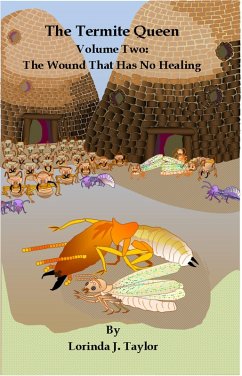 Cover The Termite Queen: Volume Two: The Wound That Has No Healing (eBook, ePUB)