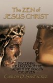 The Zen of Jesus Christ: Discerning The Kingdom of the Tao with The Dragon Eye of Zen (eBook, ePUB)