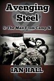 Avenging Steel 5: The Man From Camp X (eBook, ePUB)