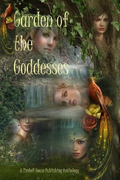 Garden of the Goddesses (eBook, ePUB) - Publishing, Zimbell House; Iii, Lewis J. Beilman; Luca, Lisa de; Farnsworth, E. W.; Landrum, David W.; Wilson, Matthew; Zimmer, Evelyn M.