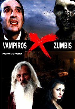 Vampiros x Zumbis (eBook, ePUB) - Sete Palmos, Paulo