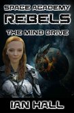 Space Academy Rebels: The Mind Drive (eBook, ePUB)