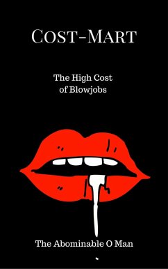 Cost-Mart: The High Cost of Blowjobs (eBook, ePUB) Cover Cost-Mart: The High Cost of Blowjobs (eBook, ePUB)