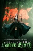 Child of the Sacred Earth (The Lost Kingdom of Fallada, #2) (eBook, ePUB)