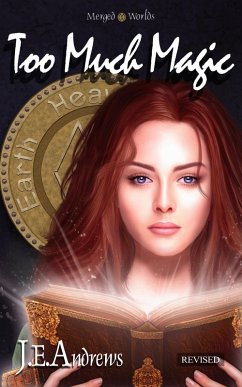 Cover Too Much Magic (The Merged Worlds, #1) (eBook, ePUB)