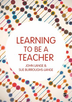 Learning to be a Teacher (eBook, PDF) - Lange, John; Burroughs-Lange, Sue