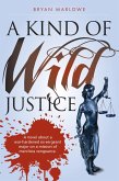 A Kind of Wild Justice (eBook, ePUB) A Kind of Wild Justice (eBook, ePUB)