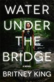 Water Under The Bridge: A Psychological Thriller: The Water Trilogy   Book One (eBook, ePUB)