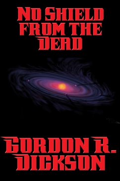 No Shield from the Dead (eBook, ePUB) - Dickson, Gordon R.