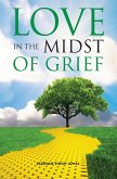 Love in the Midst of Grief (eBook, ePUB) Love in the Midst of Grief (eBook, ePUB)