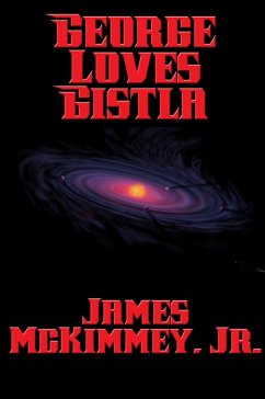 George Loves Gistla (eBook, ePUB) - James Mckimmey, Jr.