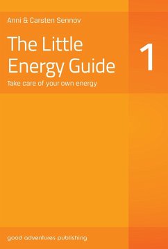 The Little Energy Guide 1: Take Care of Your Own Energy (eBook, ePUB) - Sennov, Anni; Sennov, Carsten