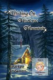 Wishing On Mistletoe Mountain (Cupid Romance, #2) (eBook, ePUB) Wishing On Mistletoe Mountain (Cupid Romance, #2) (eBook, ePUB)