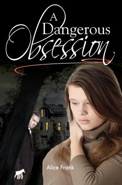 A Dangerous Obsession (eBook, ePUB) - Frank, Alice