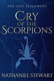 The Last Alignment: Cry of the Scorpions (Book 1) (eBook, ePUB)