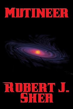 Mutineer (eBook, ePUB) - Shea, Robert J.