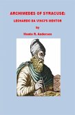 Archimedes of Syracuse: Leonardo da Vinci's Mentor (eBook, ePUB)