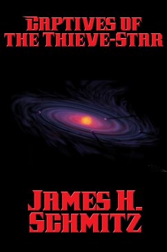 Captives of the Thieve-Star (eBook, ePUB) - Schmitz, James H.