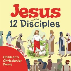 Cover Jesus and the 12 Disciples   Children's Christianity Books (eBook, ePUB)