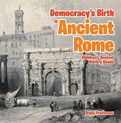 Democracy's Birth in Ancient Rome-Children's Ancient History Books (eBook, ePUB) - Baby