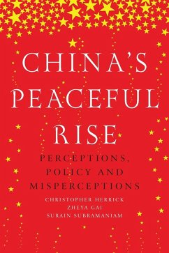 China's peaceful rise (eBook, ePUB) - Herrick, Christopher; Gai, Zheya; Subramaniam, Surain