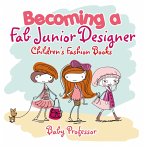 Becoming a Fab Junior Designer   Children's Fashion Books (eBook, ePUB)