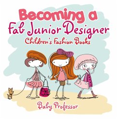 Becoming a Fab Junior Designer   Children's Fashion Books (eBook, ePUB) - Baby