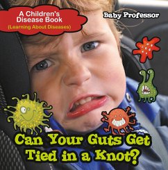 Can Your Guts Get Tied In A Knot?   A Children's Disease Book (Learning About Diseases) (eBook, ePUB) - Baby