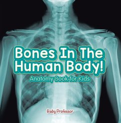 Cover Bones In The Human Body! Anatomy Book for Kids (eBook, ePUB)