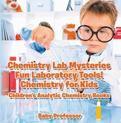 Cover Chemistry Lab Mysteries, Fun Laboratory Tools! Chemistry for Kids - Children's Analytic Chemistry Books (eBook, ePUB)