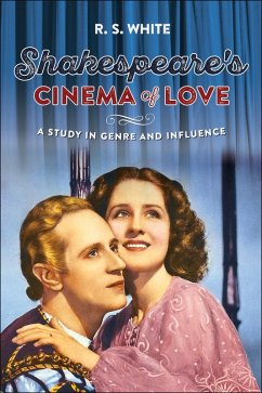 Shakespeare's cinema of love (eBook, ePUB) - White, R. S.