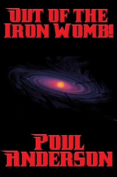 Out of the Iron Womb! (eBook, ePUB) - Anderson, Poul