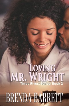 Loving Mr. Wright (Three Rivers Series: Book 2) (eBook, ePUB) - Barrett, Brenda